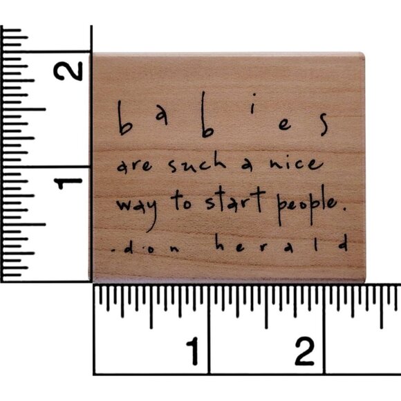 Wood Rubber Stamp Babies Quote By Don Herald By Penny Black - Picture 3 of 6